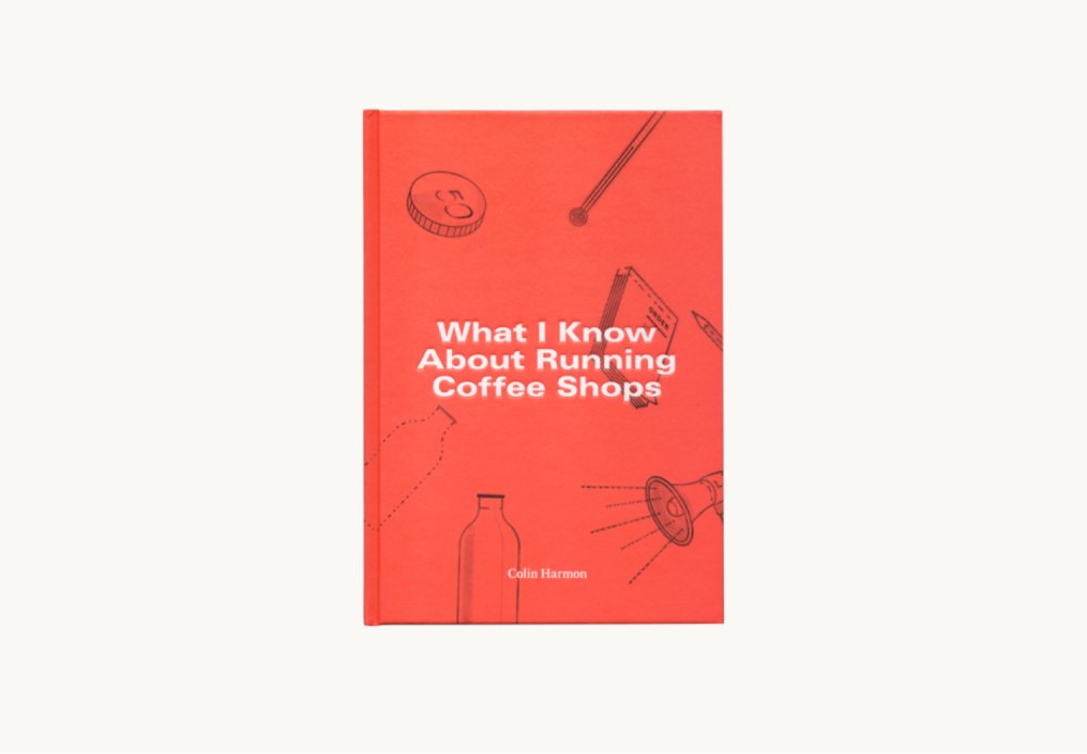 What I Know About Running Coffee Shops